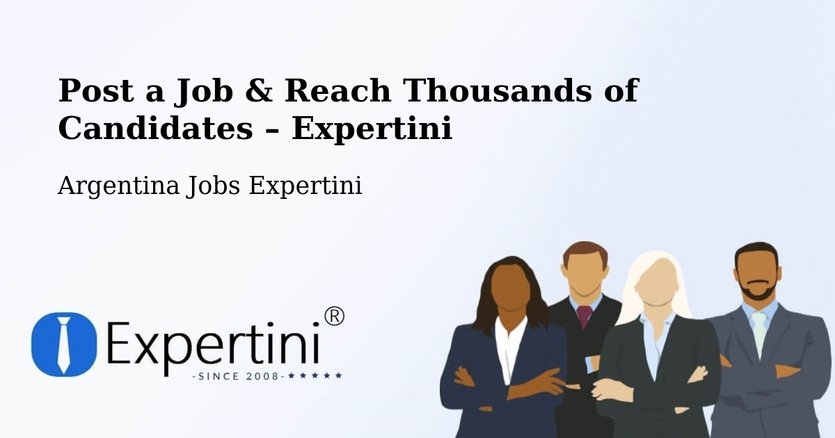 Post a Job in Sacanta – Hire the Right Talent - Sacanta, Argentina Jobs Expertini