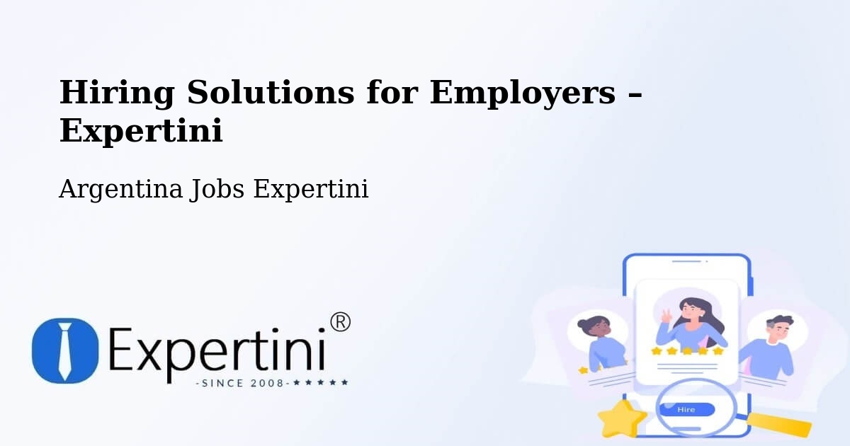 Hiring Solutions for Employers in Sacanta - Sacanta, Argentina Jobs Expertini